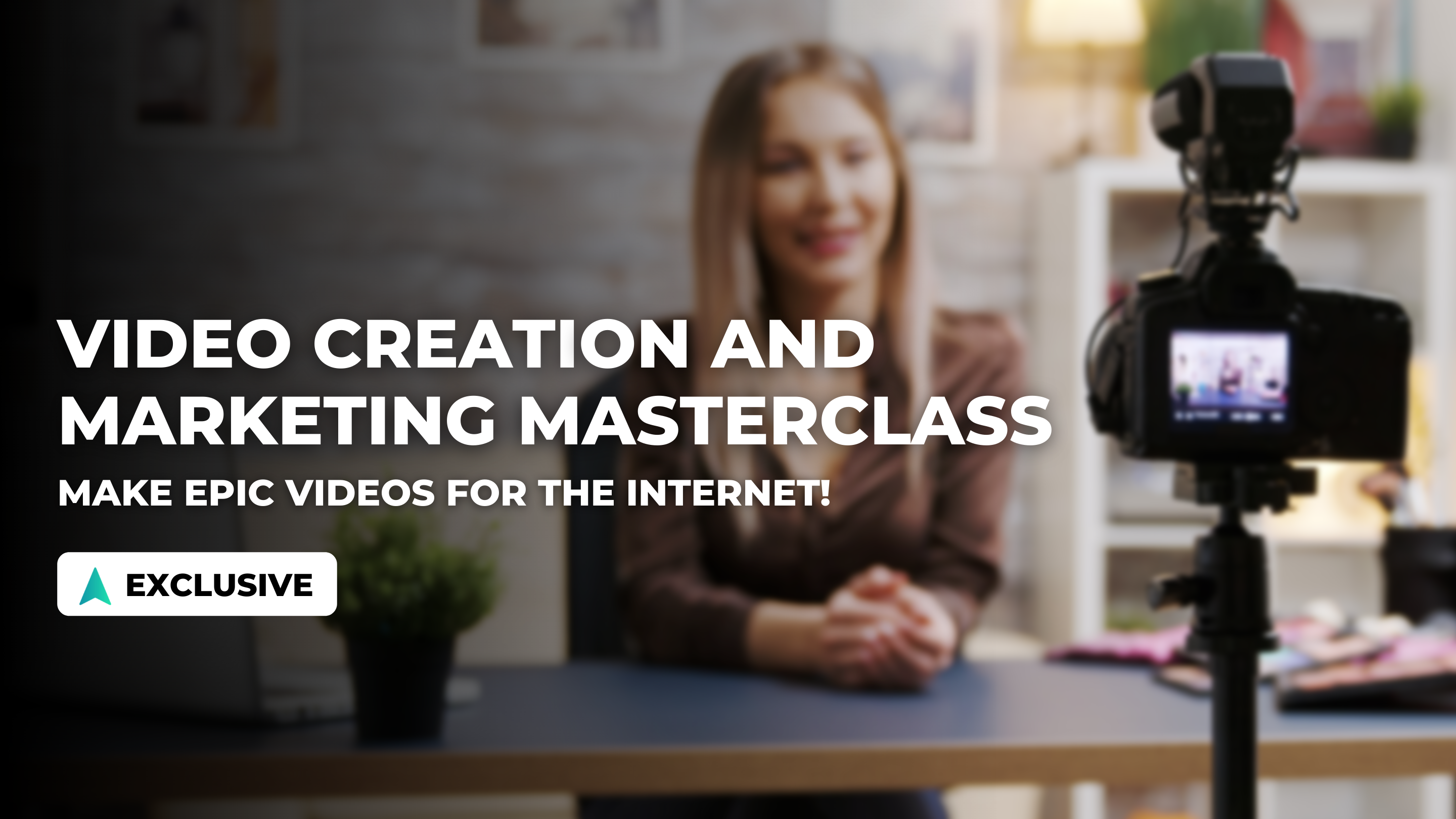 Video Creation & Marketing Masterclass